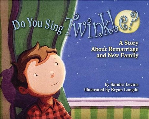 Do You Sing Twinkle?: A Story about Remarriage and New Family