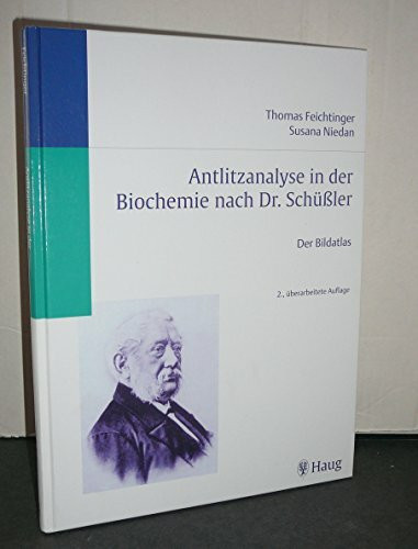 Antlitzanalyse in der Biochemie nach Dr. Schüßler. Der Bildatlas