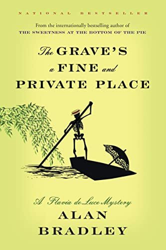 The Grave's a Fine and Private Place: A Flavia de Luce Mystery