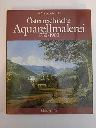 Österreichische Aquarellmalerei 1750-1900