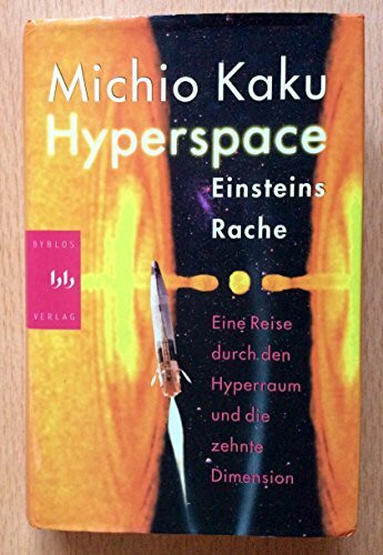 Hyperspace. Eine Reise durch den Hyperraum und die zehnte Dimension