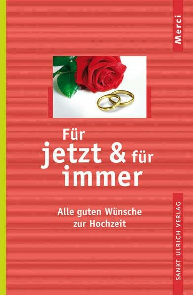 Für jetzt & für immer: Alle guten Wünsche zur Hochzeit (Merci)