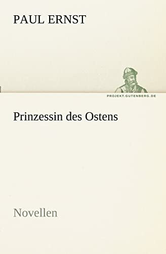 Prinzessin des Ostens: Novellen (TREDITION CLASSICS)