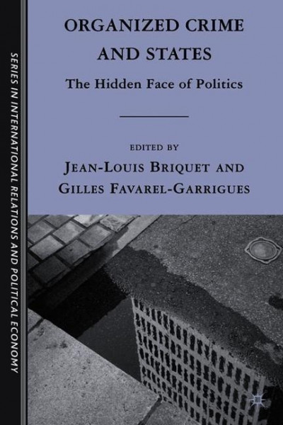 Organized Crime and States: The Hidden Face of Politics