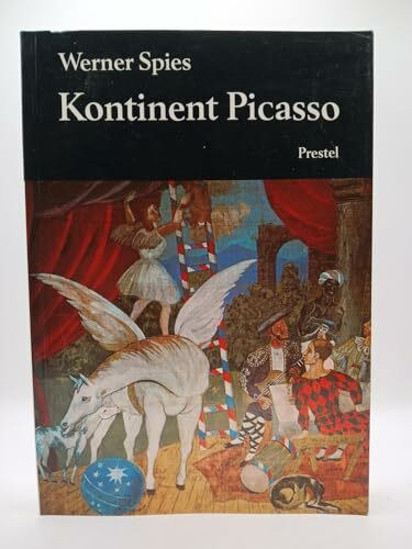 Kontinent Picasso. Ausgewählte Aufsätze aus zwei Jahrzehnten