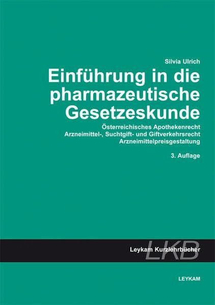 Einführung in die pharmazeutische Gesetzeskunde (Leykam Kurzlehrbücher)