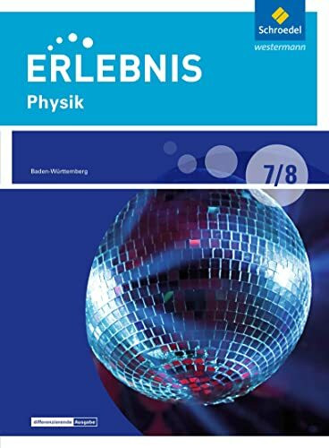 Erlebnis Physik - Differenzierende Ausgabe 2016 für Baden-Württemberg: Schülerband 7 / 8