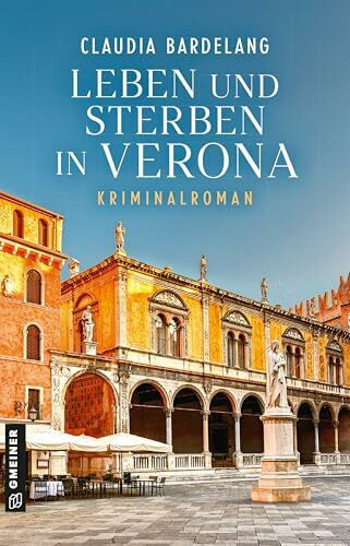 Leben und Sterben in Verona: Kriminalroman (Commissario Matteo Forlani)