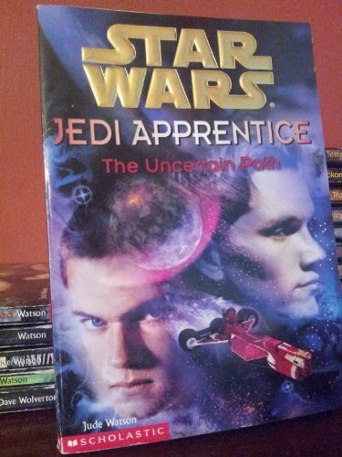 The Uncertain Path (Star Wars: Jedi Apprentice)