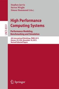 High Performance Computing SystemsPerformance Modeling, Benchmarking and Simulation