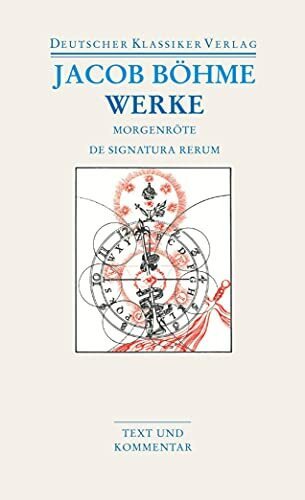 Werke. Die Morgenröte im Aufgang / De Signatura Rerum: Text und Kommentar (DKV Taschenbuch)