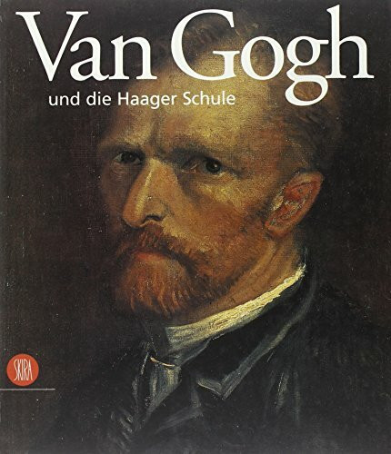 Van Gogh e la Scuola dell'Aia. Ediz. tedesca (Arte moderna. Cataloghi)