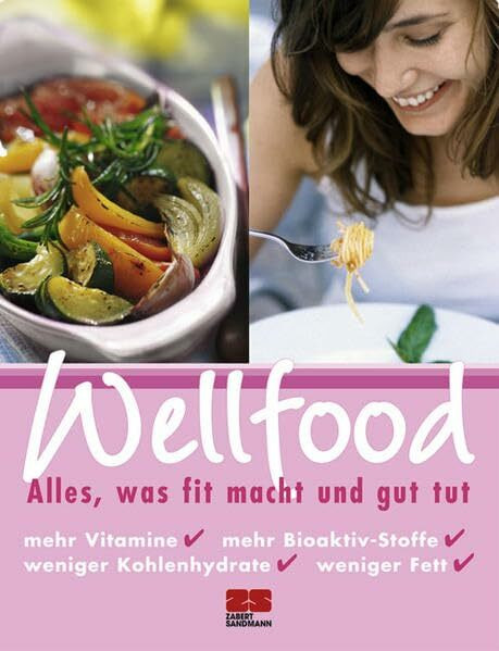 Wellfood: Alles, was fit macht und gut tut