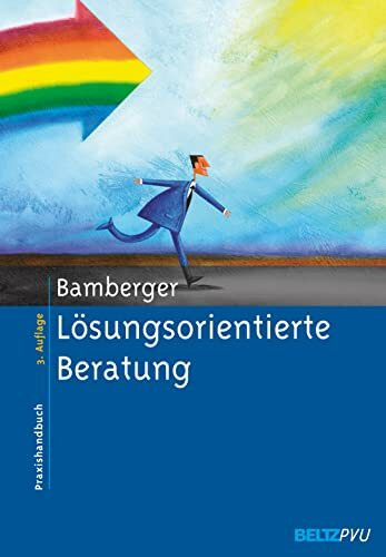 Lösungsorientierte Beratung: Praxishandbuch