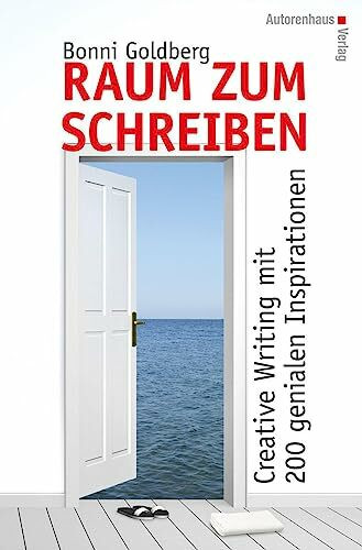 Raum zum Schreiben: Creative Writing mit 200 genialen Inspirationen: Creative Writing in 200 genialen Inspektionen