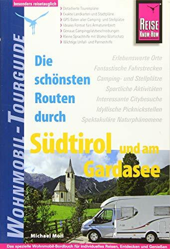 Reise Know-How Wohnmobil-Tourguide Südtirol und Gardasee: Die schönsten Routen
