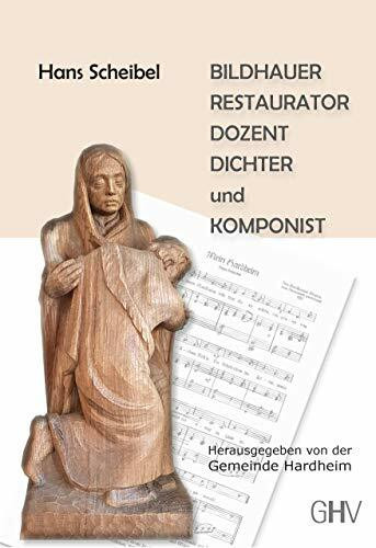 Hans Scheibel - BILDHAUER - RESTAURATOR - DOZENT - DICHTER und KOMPONIST