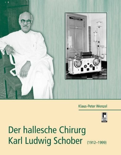 Der hallesche Chirurg Karl Ludwig Schober