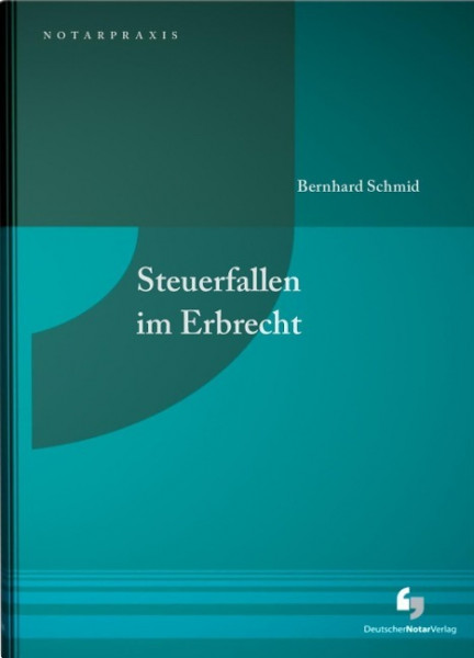 Steuerfallen im Erbrecht