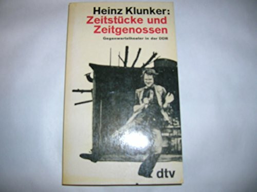 Zeitstücke und Zeitgenossen. Gegenwartstheater in der DDR.