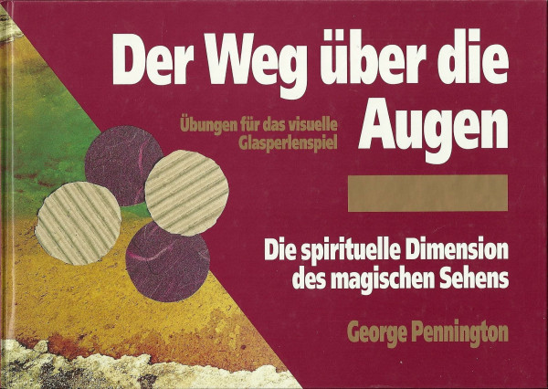 Der Weg über die Augen: Übungen für das visuelle Glasperlenspiel