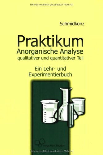Praktikum Anorganische Analyse: Qualitativer und quantitativer Ansatz