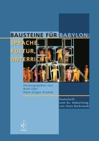Bausteine für Babylon: Sprache, Kultur, Unterricht