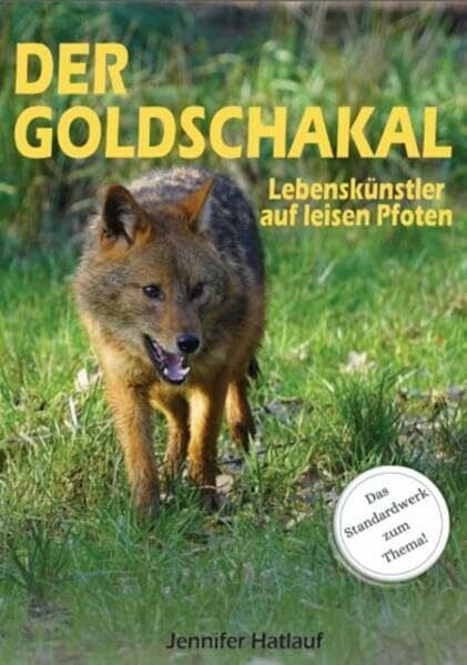 Der Goldschakal: Lebenskünstler auf leisen Pfoten - Band 1