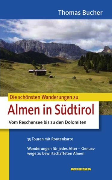Die schönsten Wanderungen zu Almen in Südtirol: Vom Reschensee bis zu den Dolomiten