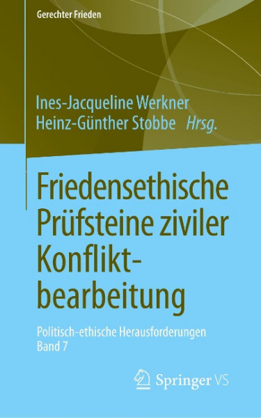 Friedensethische Prüfsteine ziviler Konfliktbearbeitung