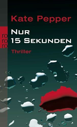 Nur 15 Sekunden: Thriller. Deutsche Erstausgabe