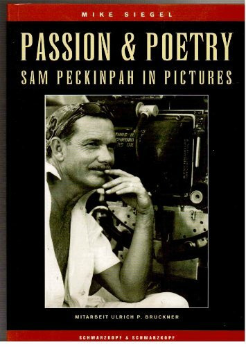 Passion & Poetry - Sam Peckinpah in Pictures