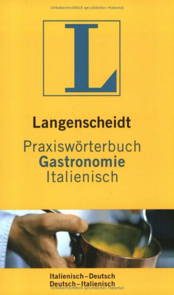 Langenscheidt Praxiswörterbuch Gastronomie Italienisch: Italienisch-Deutsch/Deutsch-Italienisch
