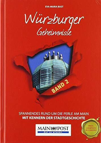 Würzburger Geheimnisse Band 2: Spannendes rund um die Perle am Main