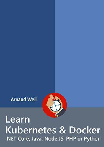 Learn Kubernetes & Docker - .NET Core, Java, Node.JS, PHP or Python