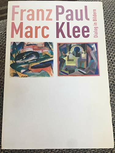 Franz Marc - Paul Klee: Ein Dialog in Bildern