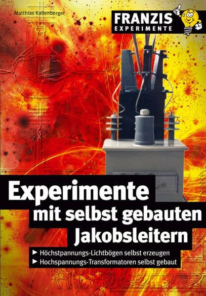 Experimente mit selbst gebauten Jakobsleitern (Franzis Experimente)