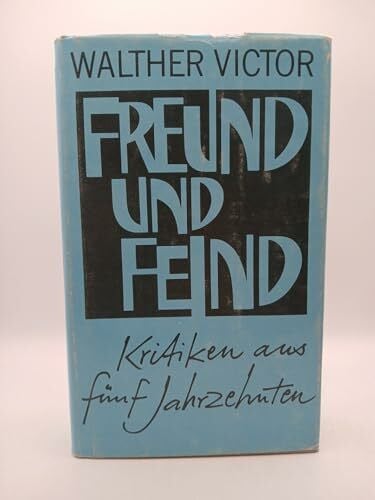 Freund und Feind: Kritiken aus fünf Jahrzehnten