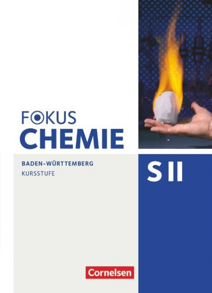 Fokus Chemie - Sekundarstufe II - Kursstufe - Schülerbuch - Baden-Württemberg