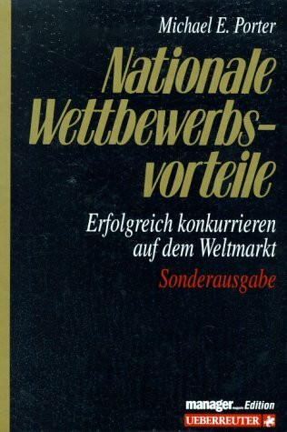 Nationale Wettbewerbsvorteile: Erfolgreich konkurrieren auf dem Weltmarkt