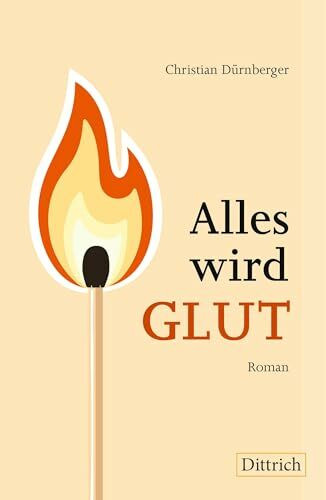 Alles wird GLUT!: Roman