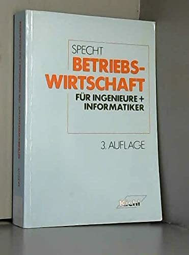 Betriebswirtschaft für Ingenieure und Informatiker