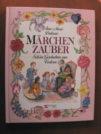 Märchen Zauber: Schöne Geschichten zum Vorlesen