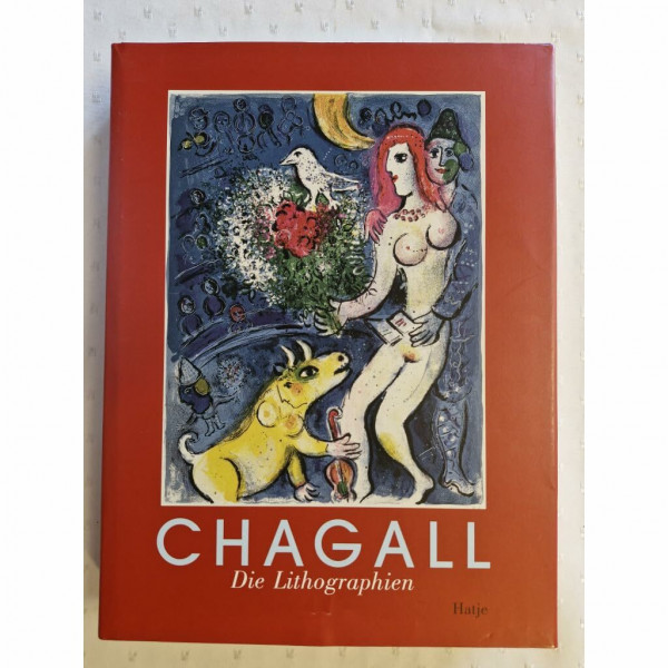 Marc Chagall. Die Lithographien: La collection Sorlier. Publikation in Verbindung mit der gleichnamigen Ausstellung in der Staatsgalerie Stuttgart, ... Mit Interview-Texten in Orig.-Fass.