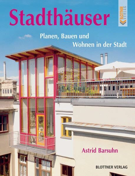 Blottner Verlag e.K. Stadthäuser, Planen, Bauen, Wohnen In Der Stadt