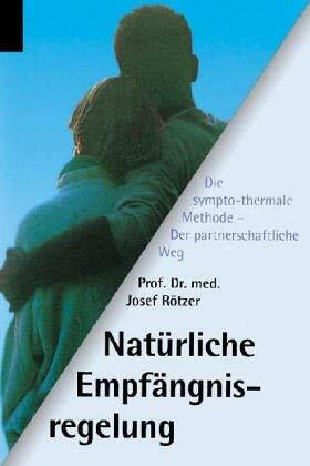 Natürliche Empfängnisregelung : der partnerschaftliche Weg