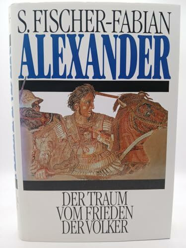 Alexander der Große: Der Traum vom Frieden der Völker (Geschichte. Bastei Lübbe Taschenbücher)