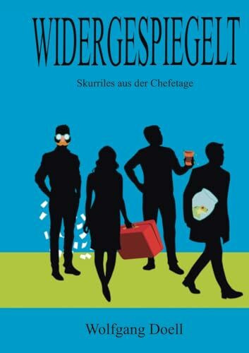 Widergespiegelt: Skurriles aus der Chefetage