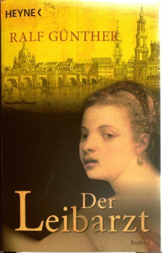 Der Leibarzt: Roman