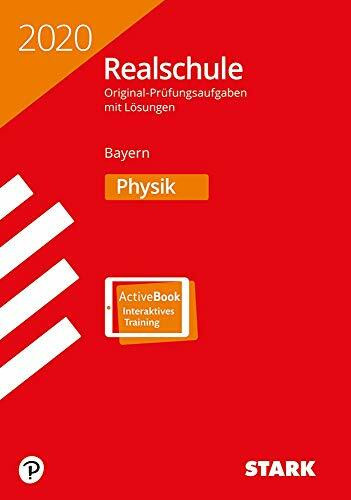 STARK Original-Prüfungen Realschule 2020 - Physik - Bayern: Original-Prüfungsaufgaben mit Lösungen 2014 bis 2019. Mit Online-Zugang